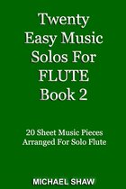 Woodwind Solo's Sheet Music 2 - Twenty Easy Music Solos For Flute Book 2