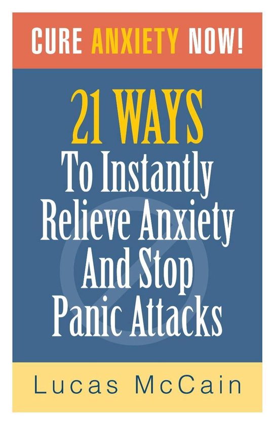 Image showcasing Cure Anxiety Now! 21 Ways To Instantly Relieve Anxiety & Stop Panic ...