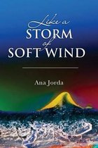 Like a Storm of Soft Wind