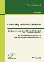 Fundraising und Public Relations: Das Zusammenspiel von Öffentlichkeitsarbeit und "Spenden sammeln"