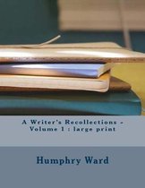 A Writer's Recollections - Volume 1