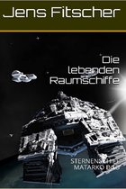 STERNENSCHIFF MATARKO 3 - Die lebenden Raumschiffe