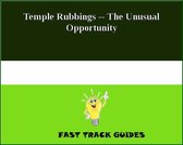 Temple Rubbings -- The Unusual Opportunity