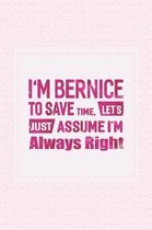 I'm Bernice to Save Time, Let's Just Assume I'm Always Right