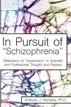 In Pursuit of "Schizophrenia"