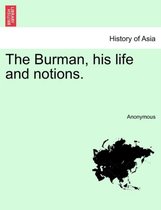 The Burman, His Life and Notions.