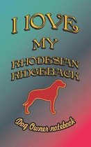 I Love My Rhodesian Ridgeback - Dog Owner Notebook