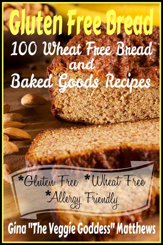 Gluten Free Bread: 100 Wheat Free Bread and Baked Goods Reci ... - cover