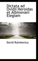 Dictata Ad Ovidii Heroidas Et Albinovani Elegiam