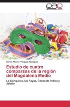 Estudio de Cuatro Comparsas de La Region del Magdalena Medio