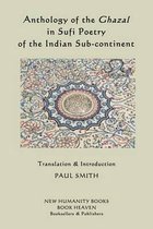 Anthology of the Ghazal in Sufi Poetry of the Indian Sub-continent