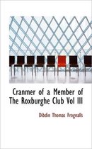 Cranmer of a Member of the Roxburghe Club Vol III