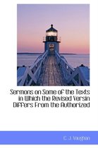 Sermons on Some of the Texts in Which the Revised Versin Differs from the Authorized