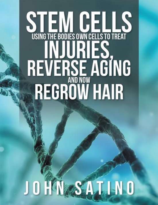 Stem Cells Using the Bodies Own Cells to Treat Injuries, Reverse Aging and Now Regrow Hair