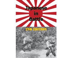 JAPANESE IN BATTLE - JAPANESE IN BATTLE 2nd Edition (Illustrated Edition)