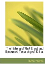 The History of That Great and Renowned Monarchy of China.