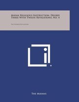 Mayan Religious Instruction, Degree Three with Twelve Revelations, No. 4