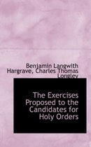 The Exercises Proposed to the Candidates for Holy Orders