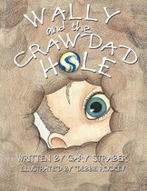 Wally and the Crawdad Hole