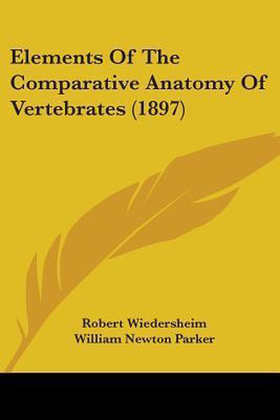 Elements of the Comparative Anatomy of Vertebrates (1897), Wiedersheim ...