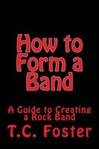 How to Form a Band
