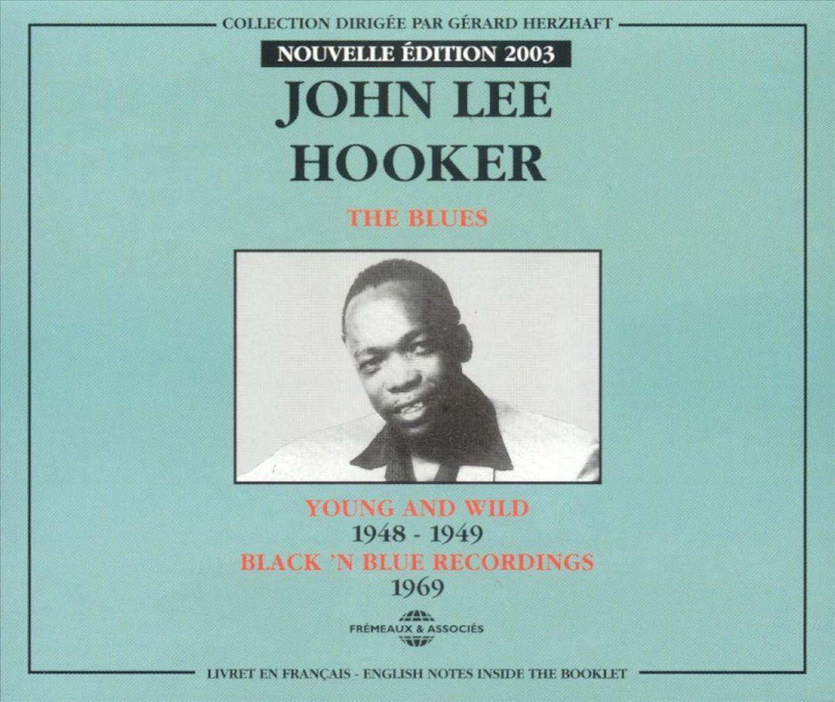 John Lee Hooker - Young And Wild 1948-1949, Black 'N Blue Recordings 1969 (2 CD)