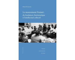 Miscellanea - Le mouvement Freinet : du fondateur charismatique à l’intellectuel collectif