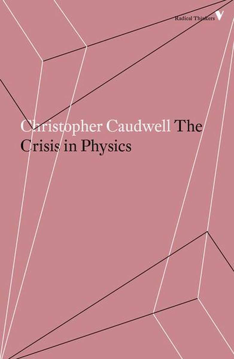 Radical Thinkers - The Crisis in Physics - Christopher Caudwell