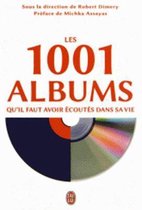 Les 1001 Albums Qu'Il Faut Avoir Ecoutes Dans SA Vie