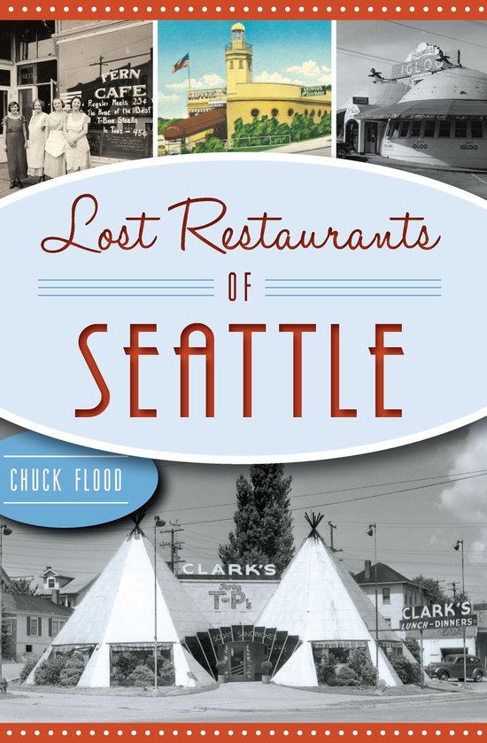Lost Restaurants of Seattle - cover