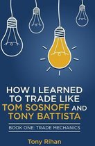 How I learned to Trade like Tom Sosnoff and Tony Battista