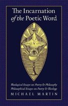 The Incarnation of the Poetic Word