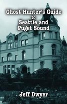 Ghost Hunter's Guide to Seattle