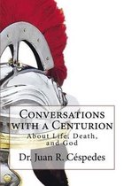 Conversations with a Centurion