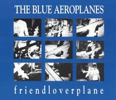 Blue Aeroplanes - Friend Lover Plane (CD)