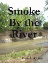 Smoke By the River