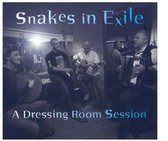 Snakes In Exile - A Dressing Room Session (CD)