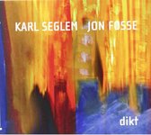 Karl Seglem & Jon Fosse - Dikt Og Prosa (I Boks) (2 CD)