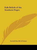 Folk Beliefs Of The Southern Negro (1926)