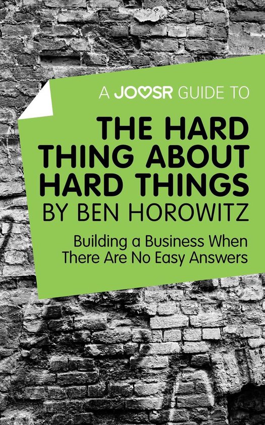 A Joosr Guide to... The Hard Thing about Hard Things by Ben  ... - cover