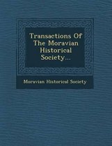 Transactions of the Moravian Historical Society...