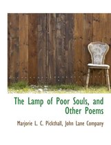 The Lamp of Poor Souls, and Other Poems