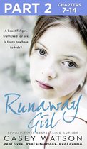 Runaway Girl: Part 3 of 3: A beautiful girl. Trafficked for sex ...