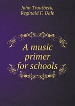 A Music Primer for Schools