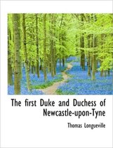 The First Duke and Duchess of Newcastle-Upon-Tyne