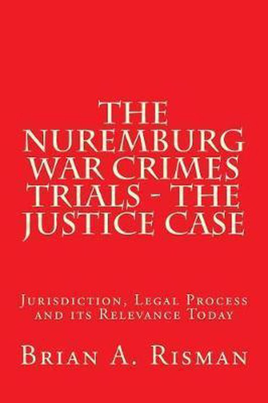 The Nuremburg War Crimes Trials - The Justice Case - cover