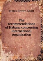 The recommendations of Habana concerning international organization