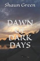 Dawn of Dark Days