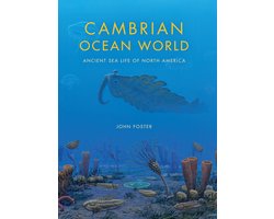 Cambrian Ocean World Cambrian Ocean World: Ancient Sea Life of North America Ancient Sea Life of North America