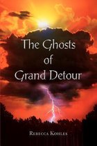The Ghosts of Grand Detour